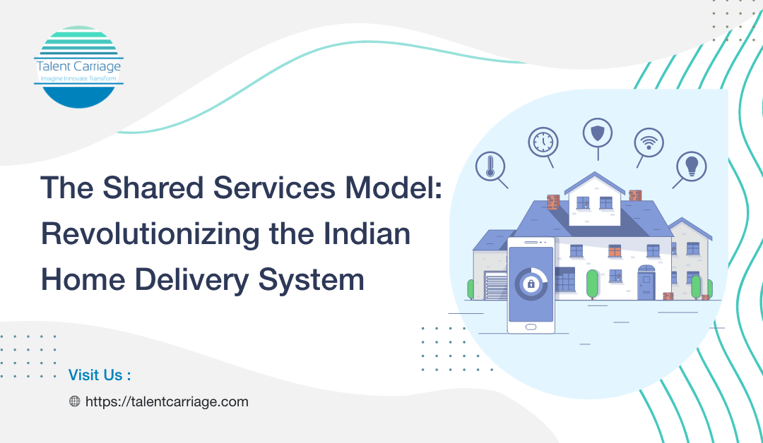 The Shared Services Model: Revolutionizing the Indian Home Delivery System